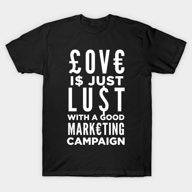 Love = Lust T-Shirt by Krobilad